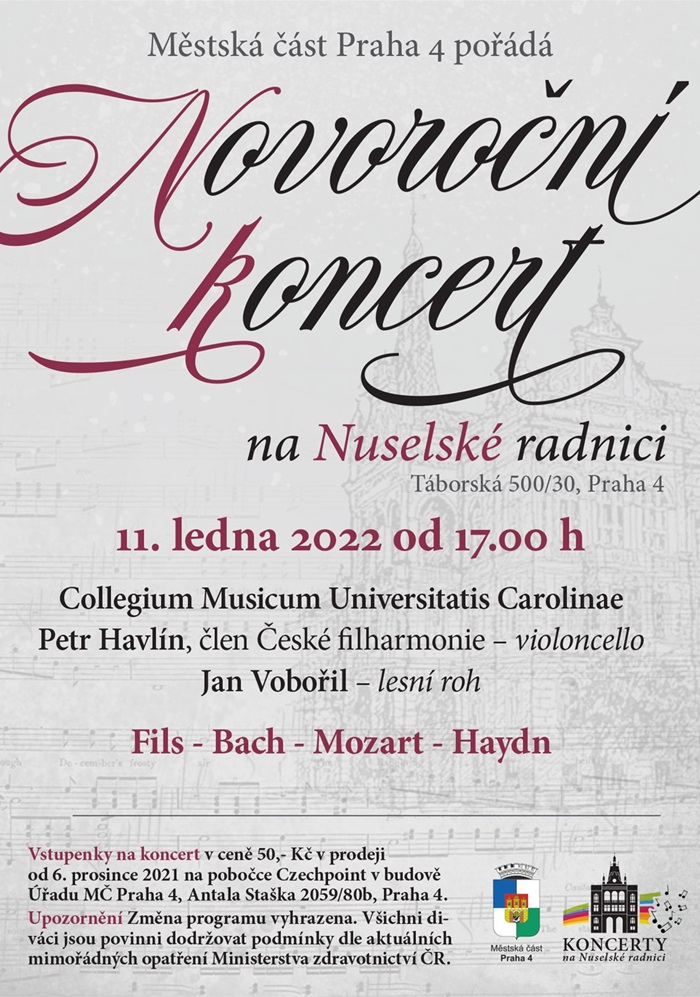 Koncertní sezónu na Nuselské radnici zahájíme tradičně novoročním koncertem. Vstupenky jsou v prodeji na obvyklém místě na pobočce Czechpoin v budově ÚMČ Praha 4. Vystoupení proběhne třetí lednový týden - v úterý 11. ledna 2022 v 17 hodin.